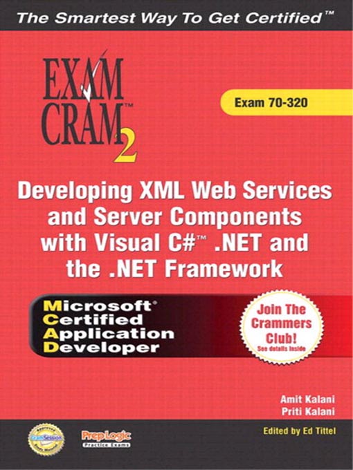 Title details for MCAD Developing XML Web Services and Server Components with Visual C#™ .NET and the .NET Framework Exam Cram 2 (Exam Cram 70-320) by Mike Gunderloy - Available